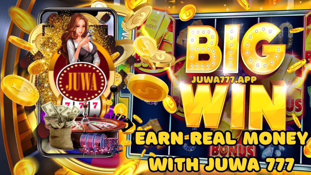 Earn Real Money with Juwa 777