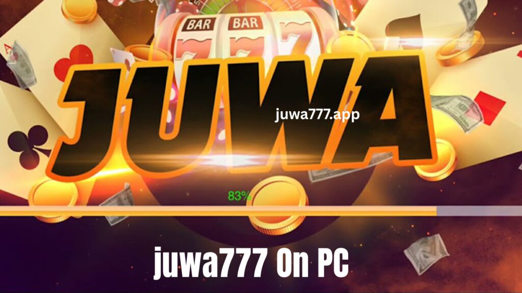 juwa 777 On PC